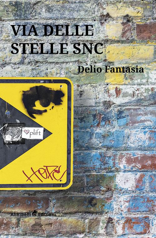 Libro Via delle Stelle snc di Delio Fantasia Intrecci di Ali Ribelli Edizioni