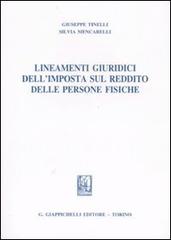Lineamenti giuridici dell'imposta sul reddito delle persone fisiche di Giuseppe Tinelli, Silvia Mencarelli edito da Giappichelli