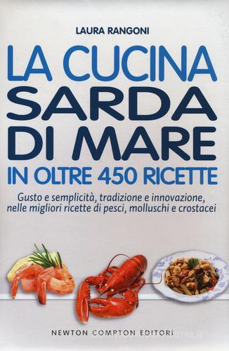 La cucina sarda di mare in oltre 450 ricette di Laura Rangoni edito da Newton Compton