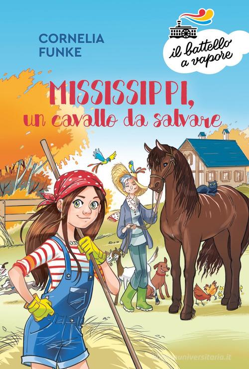 Mississippi, un cavallo da salvare di Cornelia Funke edito da Piemme