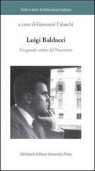 Luigi Baldacci. Un grande critico del Novecento edito da Morlacchi
