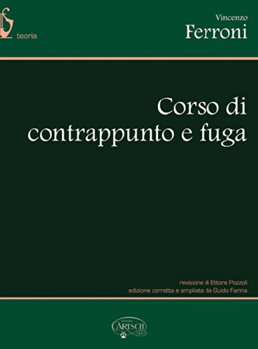 Corso di contrappunto e fuga di Vincenzo Ferroni edito da Carisch