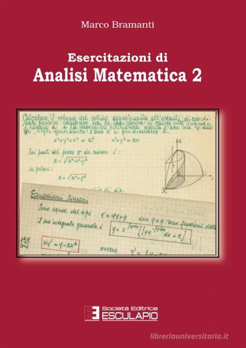 Esercitazioni di analisi matematica 2 di Marco Bramanti edito da Esculapio