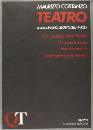 Teatro. Ovvero il fascino discreto della parola di Maurizio Costanzo edito da Gremese Editore