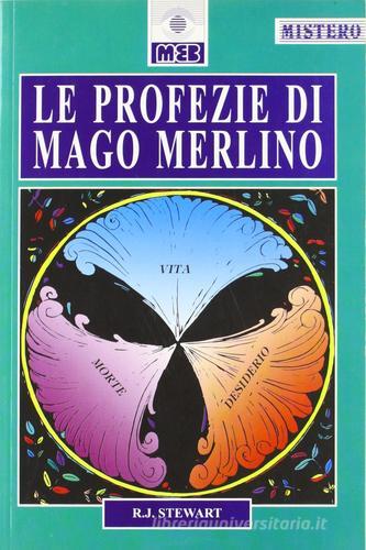 Le profezie di mago Merlino di Stewart R. J. edito da MEB