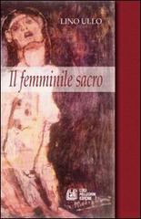 Il femminile sacro di Lino Ullo edito da Pellegrini