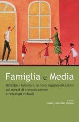 Famiglia e Media. Relazioni familiari, le loro rappresentazioni sui mezzi di comunicazione e relazioni virtuali edito da Edusc