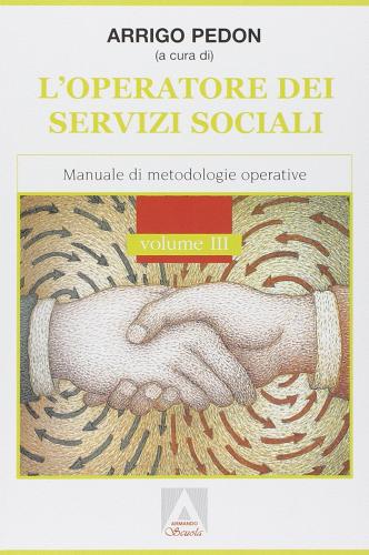 L' operatore dei servizi sociali. Per le Scuole superiori vol.3 edito da Armando Editore