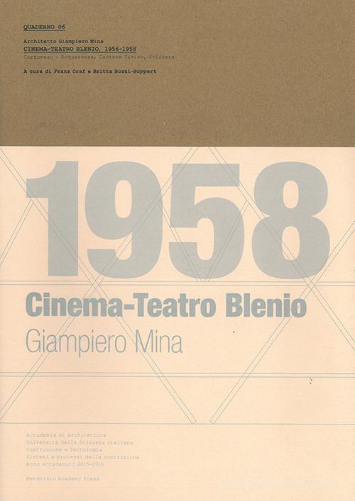 Giampiero Mina. Cinema-Teatro Blenio (1956-1958). Ediz. italiana e inglese edito da Mendrisio Academy Press