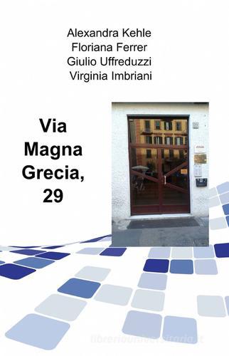 Via magna grecia, 29 edito da ilmiolibro self publishing