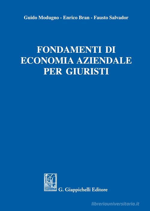 Fondamenti di economia aziendale per giuristi di Guido Modugno, Enrico Bran, Fausto Salvador edito da Giappichelli