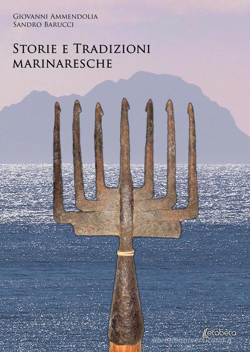 Storie e tradizioni marinaresche di Giovanni Ammendolia, Sandro Barucci edito da EBS Print