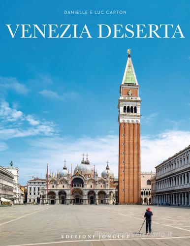 Venezia deserta. Ediz. a colori di Danielle Carton, Luc Carton edito da Jonglez
