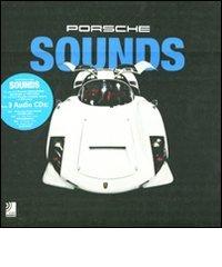 Porsche sounds. Ediz. illustrata. Con 3 CD Audio edito da Edel Italy
