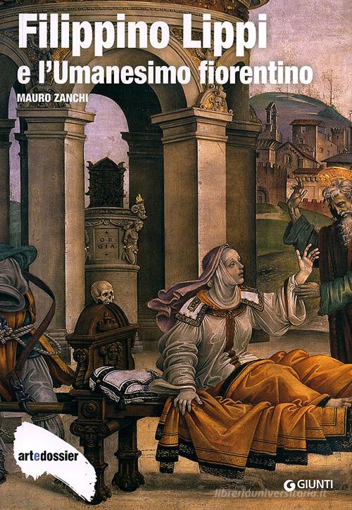 Filippino Lippi e l'Umanesimo fiorentino. Ediz. illustrata di Mauro Zanchi edito da Giunti Editore
