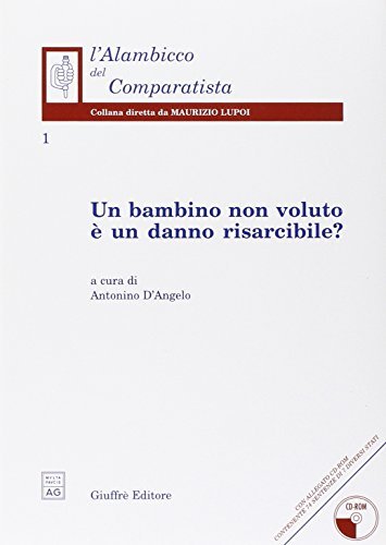 Un bambino non voluto è un danno risarcibile? Con CD-ROM edito da Giuffrè