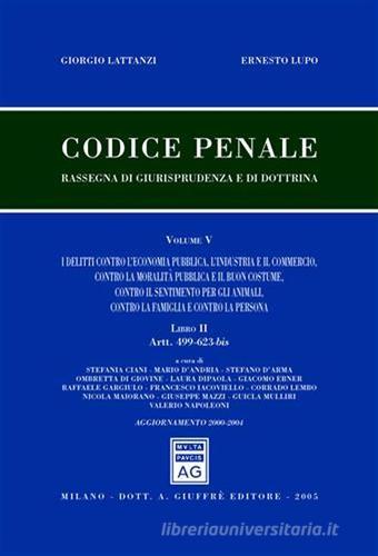 Codice penale. Rassegna di giurisprudenza e di dottrina vol.5.2 di Giorgio Lattanzi, Ernesto Lupo edito da Giuffrè