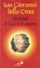 Aforismi di luce e di amore di Giovanni della Croce (san) edito da San Paolo Edizioni
