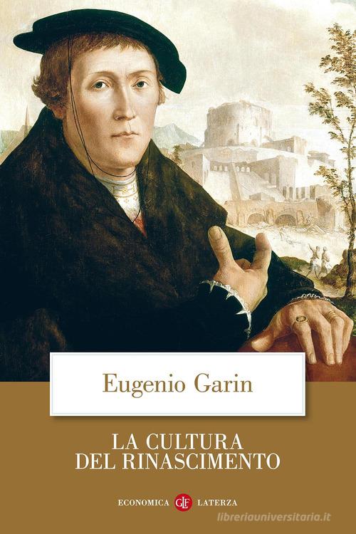 La cultura del Rinascimento di Eugenio Garin edito da Laterza