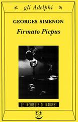 Firmato Picpus di Georges Simenon edito da Adelphi