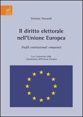 Il diritto elettorale nell'Unione Europea. Profili costituzionali comparati di Stefania Tescaroli edito da Aracne