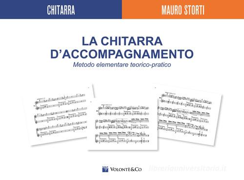 La chitarra d'accompagnamento. Metodo elementare teorico-pratico di Mauro Storti edito da Volontè & Co