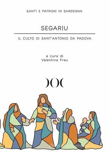 Segariu. Il culto di Sant'Antonio da Padova edito da Documenta