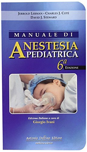 Manuale di anestesia pediatrica di David J. Steward edito da Antonio Delfino Editore