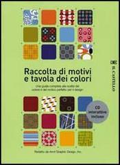 Raccolta di motivi e tavola dei colori. Con CD-ROM edito da Il Castello