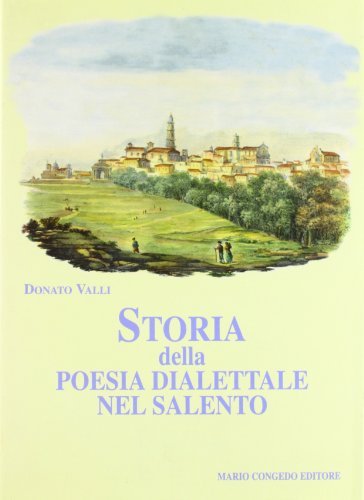 Storia della poesia dialettale nel Salento di Donato Valli edito da Congedo