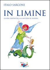In limine. Guida fantastica ai misteri di Napoli di Italo Sarcone edito da Editrice Domenicana Italiana