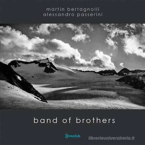Band of Brothers. Ediz. illustrata vol.1 di Alessandro Passerini, Martin Bertagnolli edito da StreetLib
