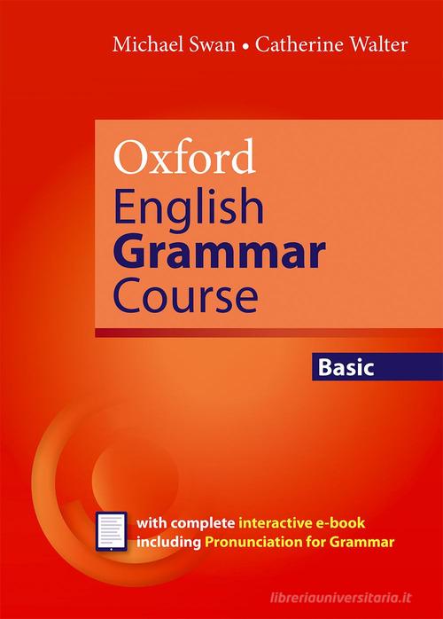 Oxford english grammar course. Basic. Student's book. Without key. Per le Scuole superiori. Con espansione online edito da Oxford University Press