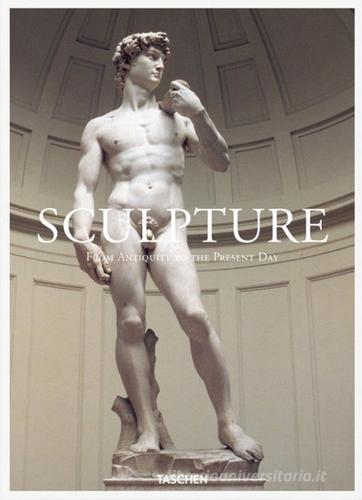Sculpture. From antiquity to present day edito da Taschen