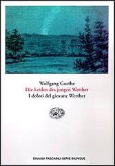 Die leiden des Jungen Werther-I dolori del giovane Werther di J. Wolfgang Goethe edito da Einaudi