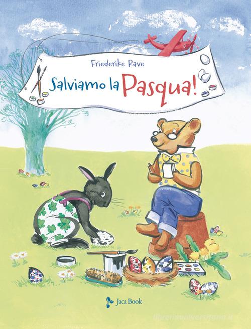 Salviamo la Pasqua! di Friederike Rave edito da Jaca Book