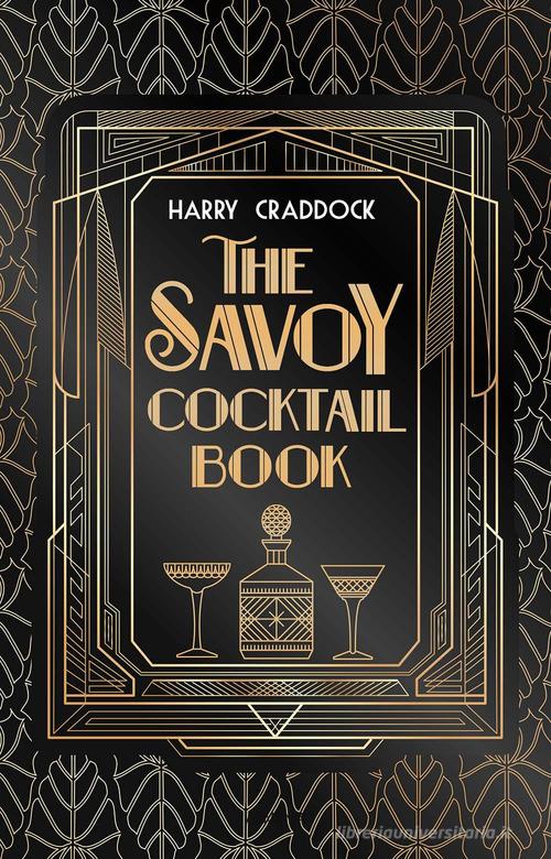 The Savoy cocktail book di Harry Craddock edito da Armenia