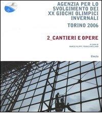 Agenzia per lo svolgimento dei XX Giochi olimpici invernali. Torino 2006 vol.2 edito da Mondadori Electa