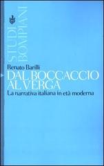 Dal Boccaccio al Verga. La narrativa italiana in età moderna di Renato Barilli edito da Bompiani