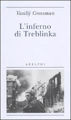 L' inferno di Treblinka di Vasilij Grossman edito da Adelphi