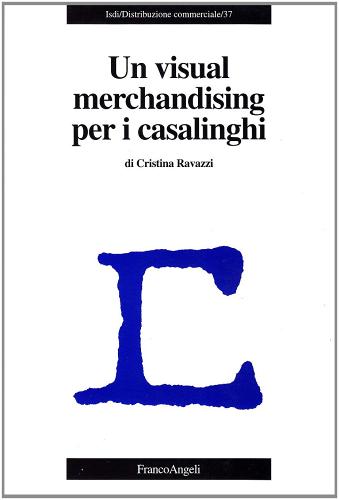 Un visual merchandising per i casalinghi di Cristina Ravazzi edito da Franco Angeli