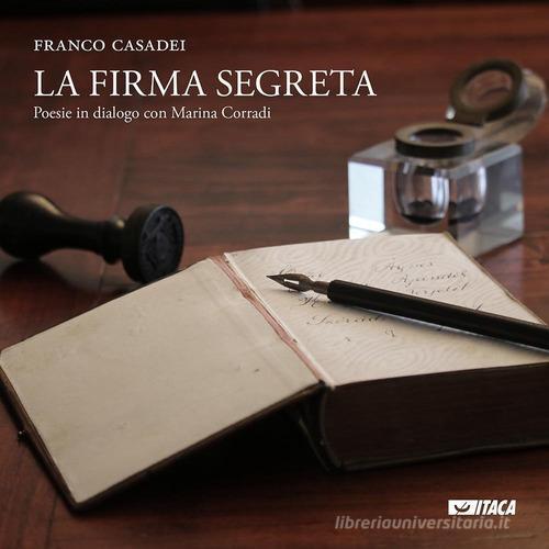 La firma segreta. Poesie in dialogo con Marina Corradi di Franco Casadei edito da Itaca (Castel Bolognese)