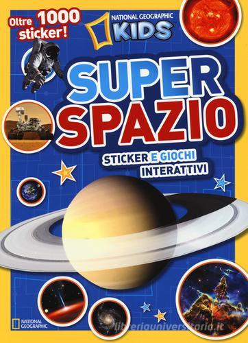 Super spazio. Sticker e giochi interattivi. Con adesivi edito da White Star