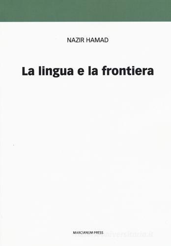 La lingua e la frontiera. Doppia cultura e poliglottismo di Nazir Hamad edito da Marcianum Press