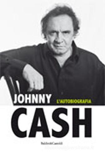 Johnny Cash. L'autobiografia di Johnny Cash edito da Dalai Editore