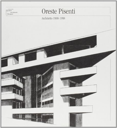 Oreste Pisenti architetto 1908-1998 edito da Casagrande