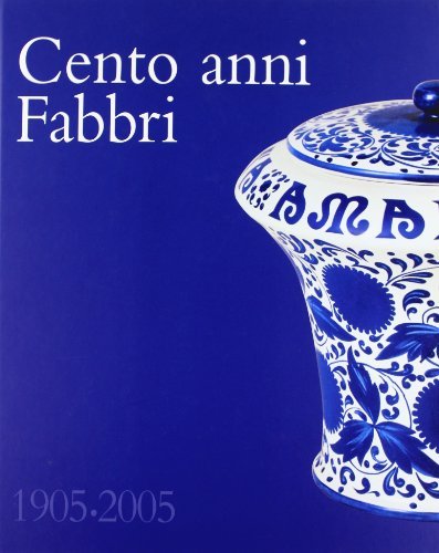Cento anni Fabbri. 1905-2005. Ediz. italiana e inglese di Marco Poli edito da Compositori
