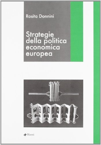 Strategie della politica economica europea di Rosita Donnini edito da Manni