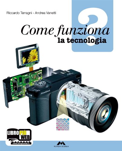 Come funziona? La tecnologia-Il disegno-L'informatica. Con 36 tavole disegno. Con epansione online. Per la Scuola media. Con CD-ROM di Riccardo Terragni, Andrea Vanetti edito da Mursia Scuola