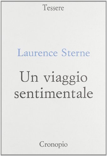 Un viaggio sentimentale di Laurence Sterne edito da Cronopio